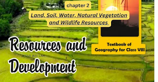 class 8th geography chapter 2 Land, Soil, Water, Natural Vegetation and Wildlife Resources JKBOSE/NCERT