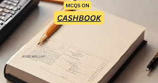 MCQS on Cashbook|JKSSB| ACCOUNTANCY,CLASS 11TH ,FAA