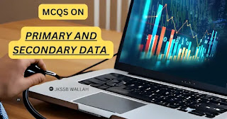 Mcqs on Data collection -Primary and secondary data ,JKSSB,statistics Mcqs