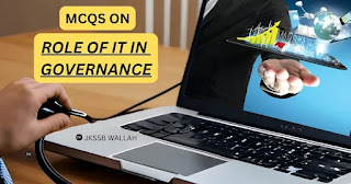 MCQS ON ROLE OF INFORMATION TECHNOLOGY IN GOVERNANCE, JKSSB,FAA,COMPUTER,VLW